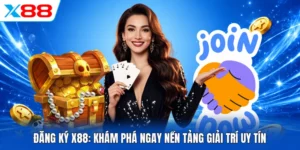Đăng Ký X88: Khám Phá Ngay Nền Tảng Giải Trí Uy Tín