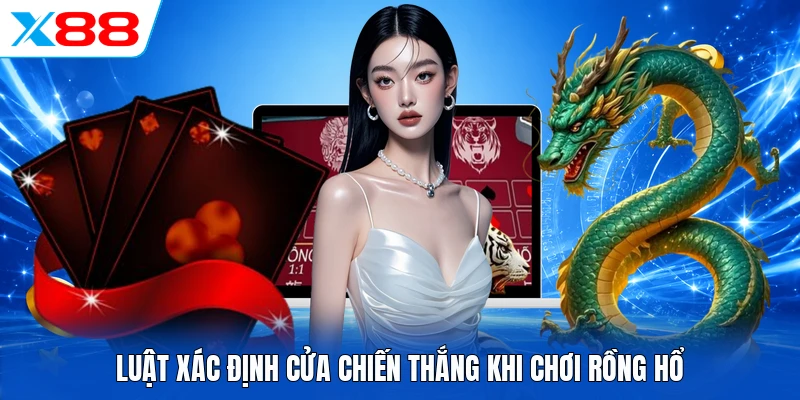 Luật xác định cửa chiến thắng khi chơi Rồng Hổ