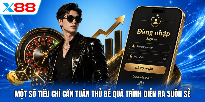Một số tiêu chí cần tuân thủ để quá trình diễn ra suôn sẻ