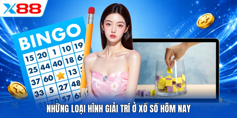 Những loại hình giải trí ở xổ số hôm nay