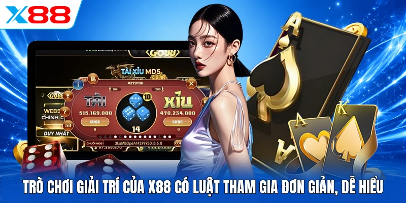 Trò chơi giải trí của X88 có luật tham gia đơn giản, dễ hiểu